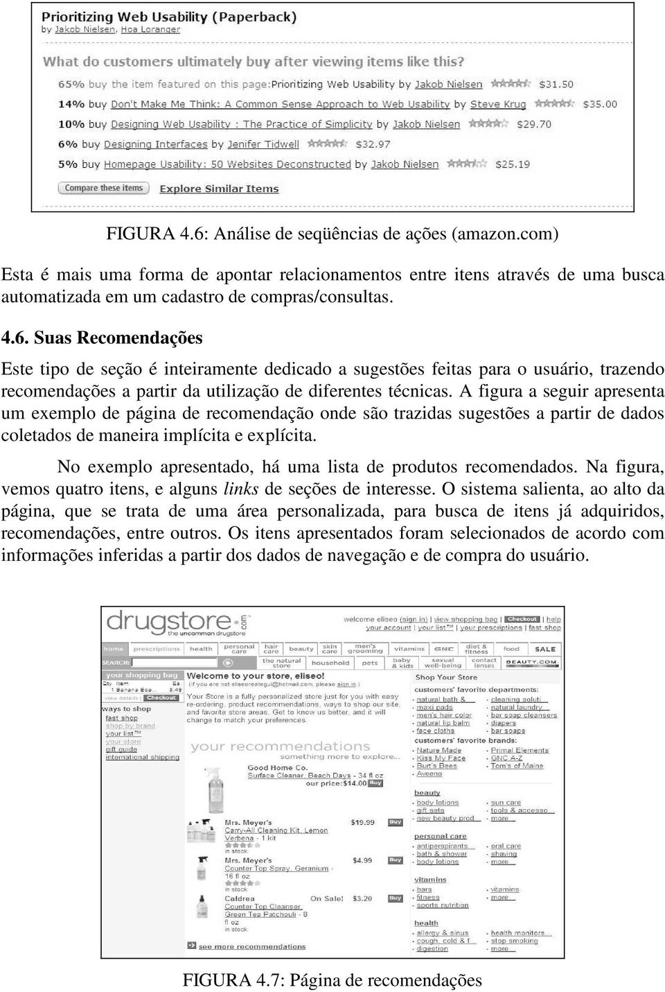 No exemplo apresentado, há uma lista de produtos recomendados. Na figura, vemos quatro itens, e alguns links de seções de interesse.