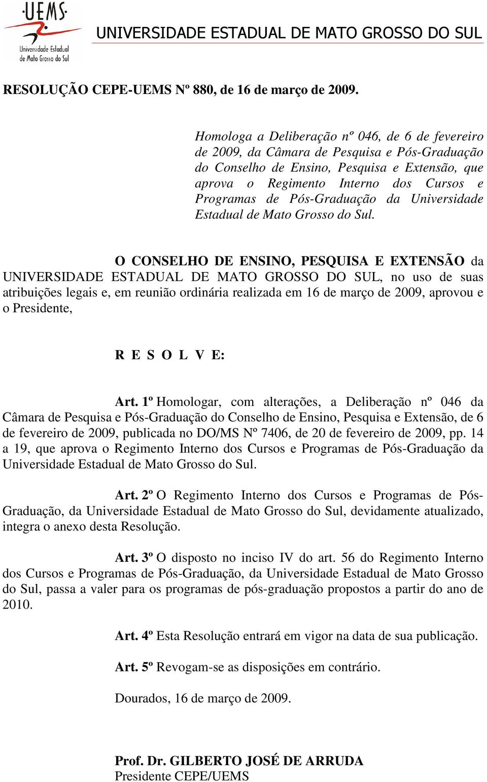 Pós-Graduação da Universidade Estadual de Mato Grosso do Sul.