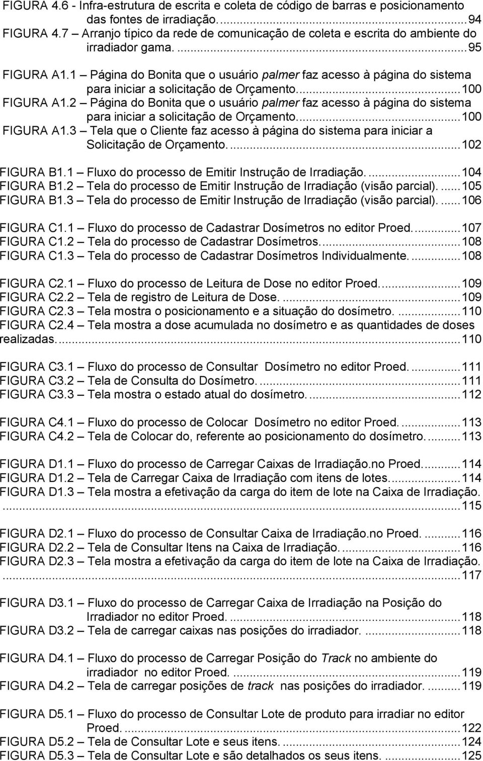 1 Página do Bonita que o usuário palmer faz acesso à página do sistema para iniciar a solicitação de Orçamento.... 100 FIGURA A1.