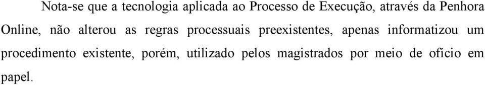 preexistentes, apenas informatizou um procedimento existente,