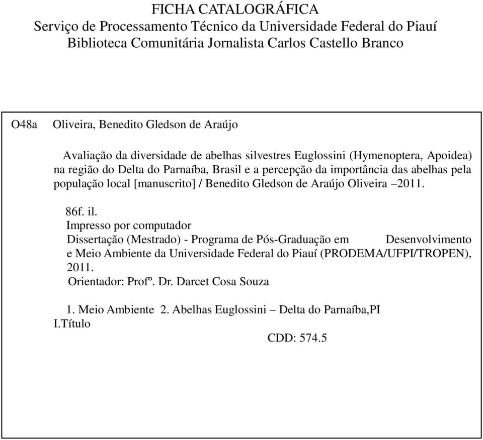 população local [manuscrito] / Benedito Gledson de Araújo Oliveira 2011. 86f. il.