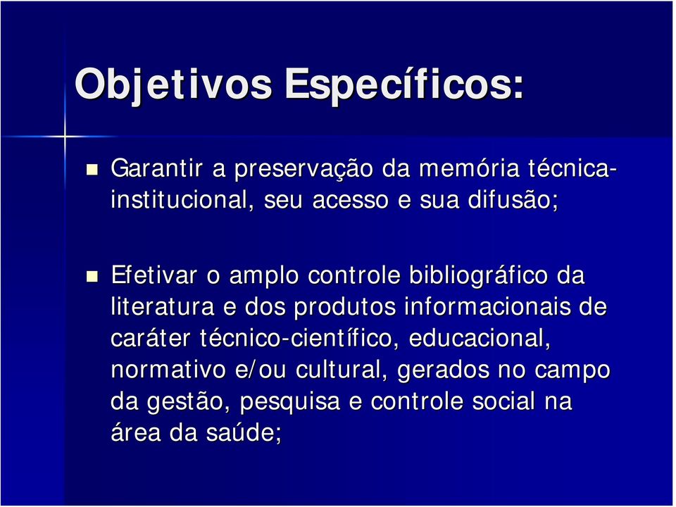 produtos informacionais de caráter técnicot cnico-científico, educacional, normativo