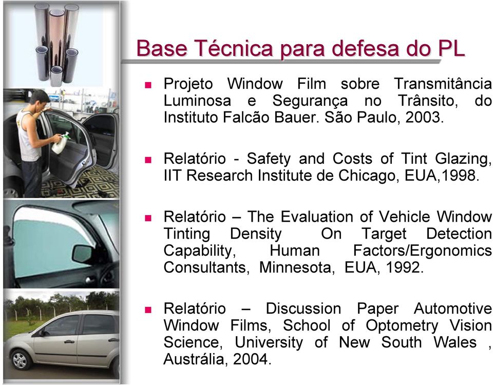 Relatório The Evaluation of Vehicle Window Tinting Density On Target Detection Capability, Human Factors/Ergonomics Consultants,