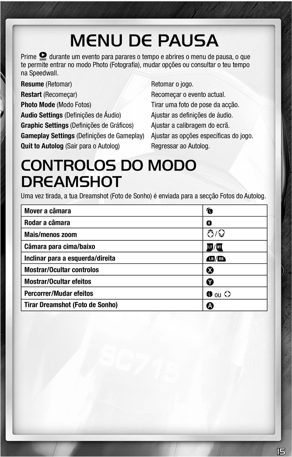 Audio Settings (Definições de Áudio) Ajustar as definições de áudio. Graphic Settings (Definições de Gráficos) Ajustar a calibragem do ecrã.