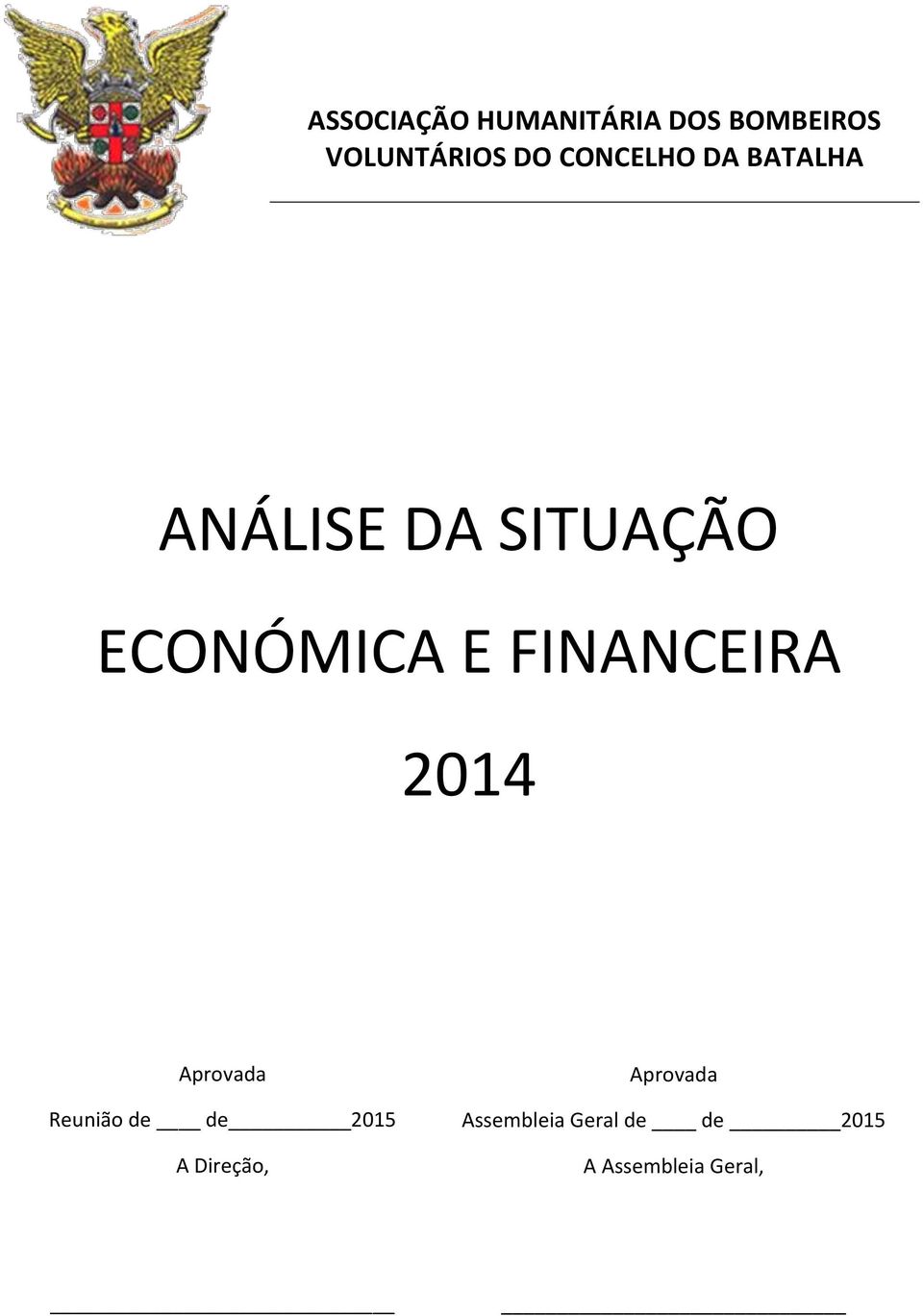 FINANCEIRA 2014 Aprovada Reunião de de 2015 A