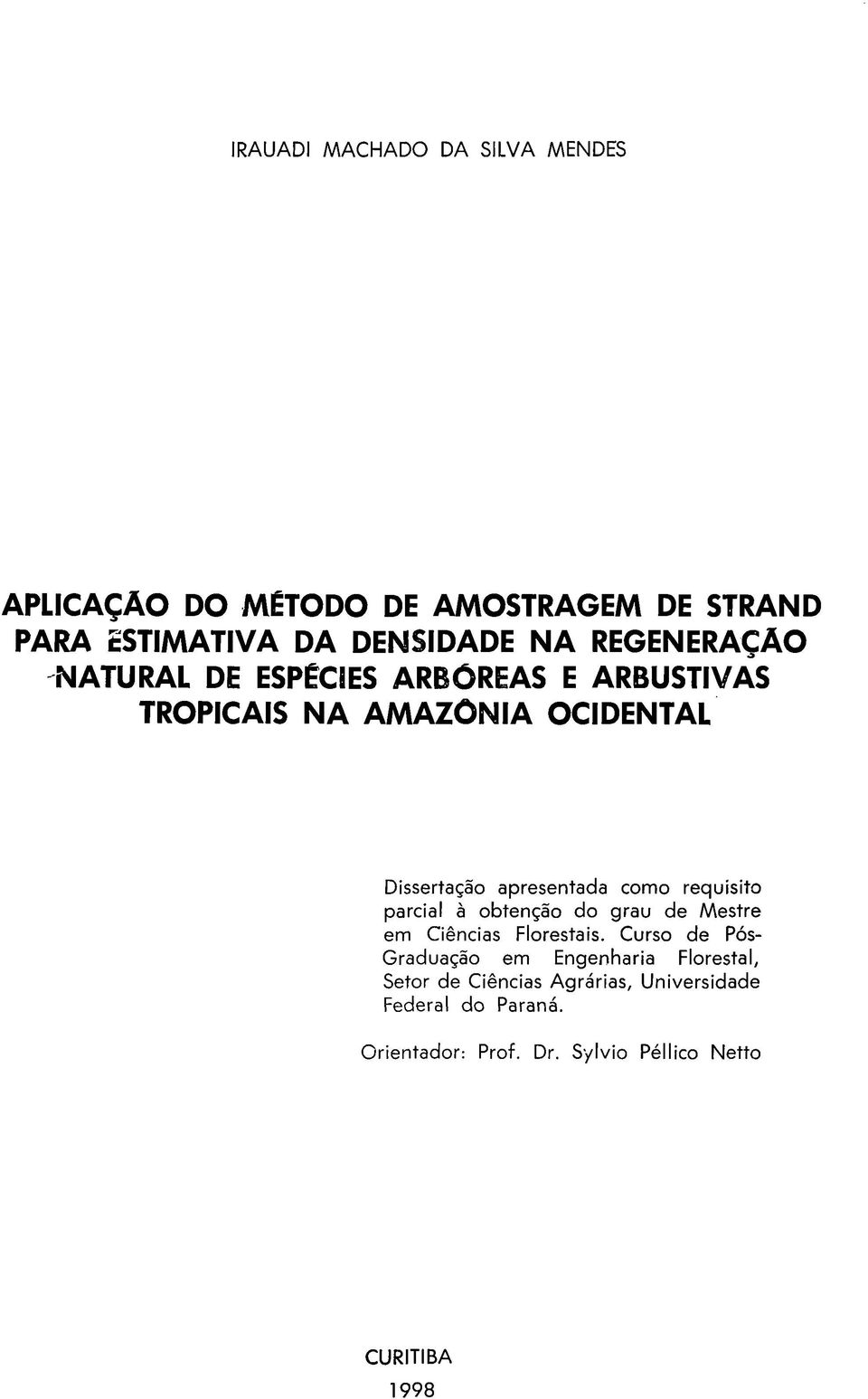 requisito parcial à obtenção do grau de Mestre em Ciências Florestais.