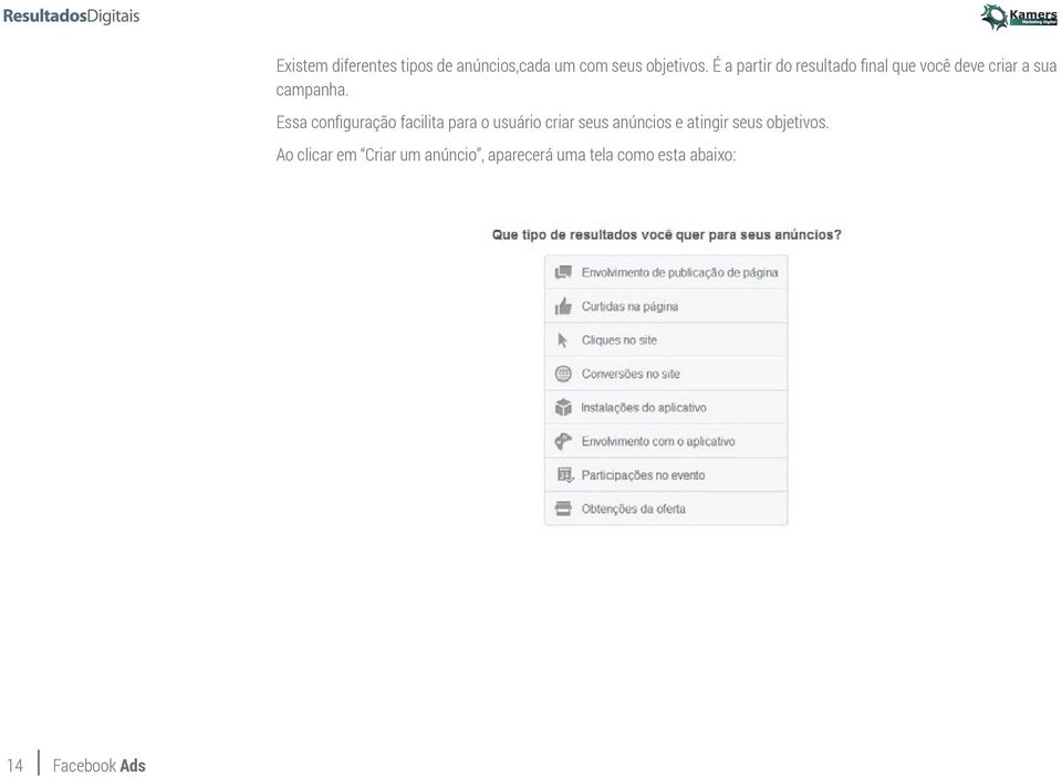 Essa configuração facilita para o usuário criar seus anúncios e atingir