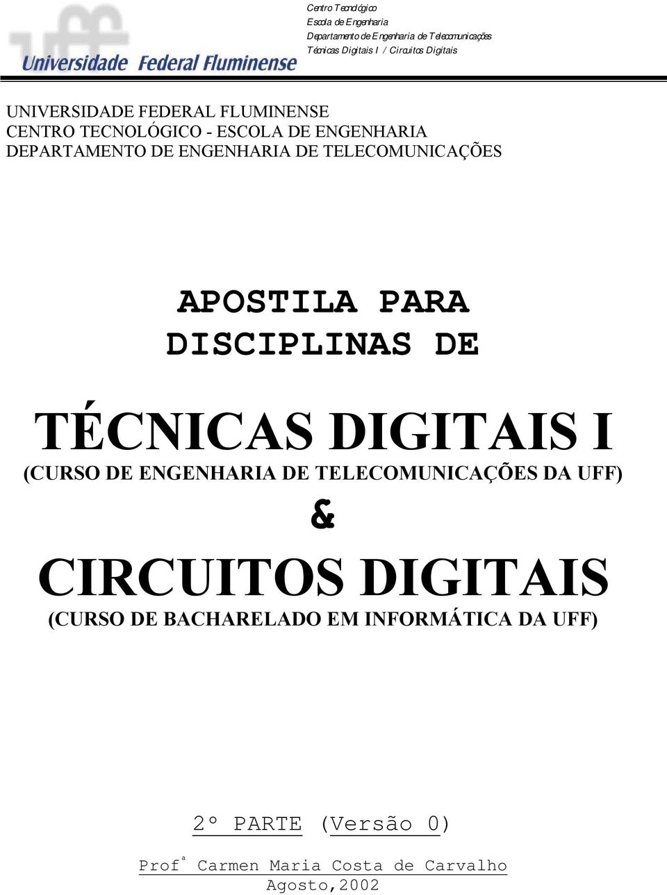 (CURSO DE ENGENHARIA DE TELECOMUNICAÇÕES DA UFF) & CIRCUITOS DIGITAIS (CURSO DE