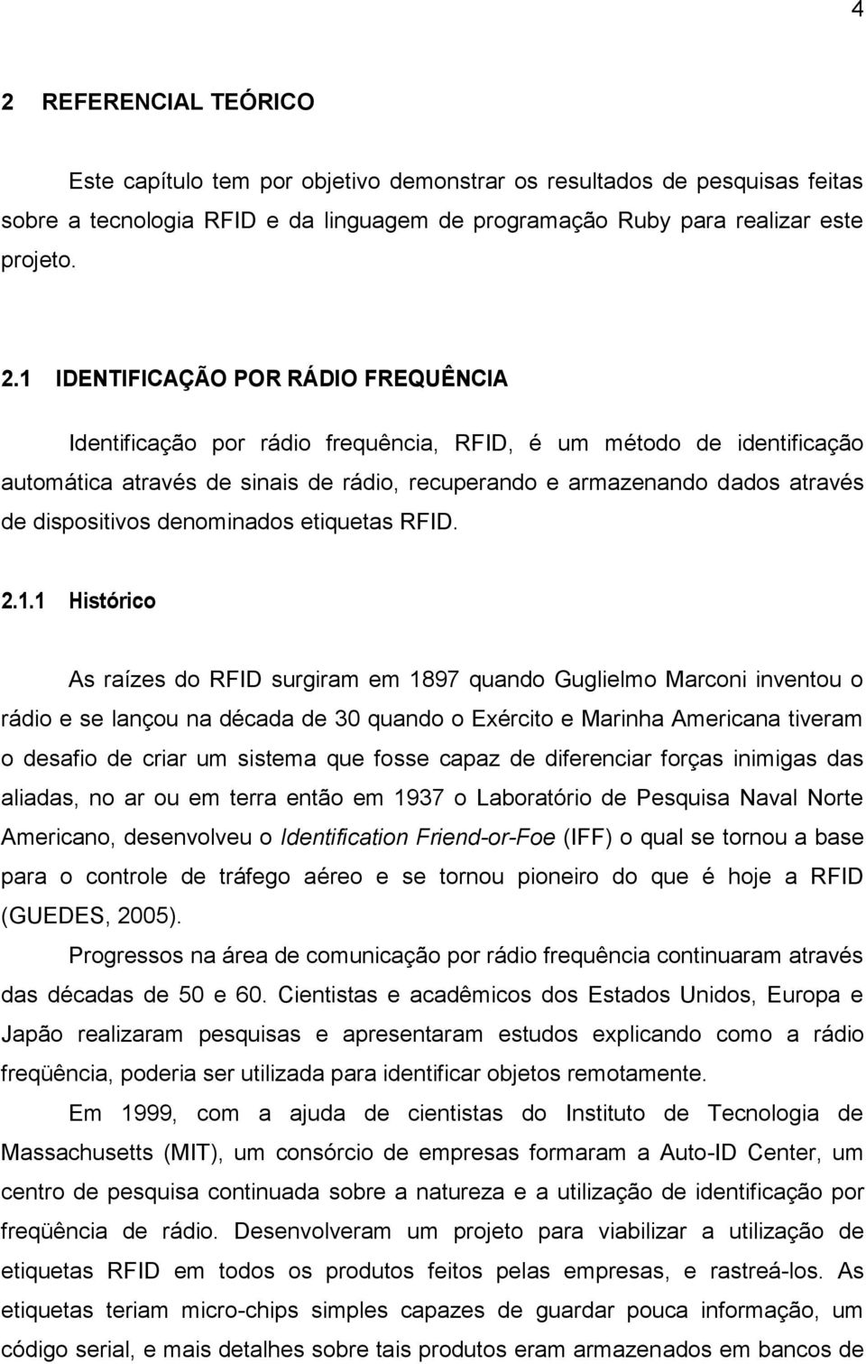 dispositivos denominados etiquetas RFID. 2.1.