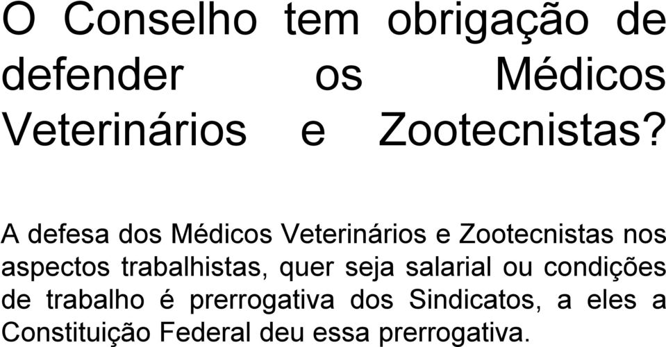 A defesa dos Médicos Veterinários e Zootecnistas nos aspectos