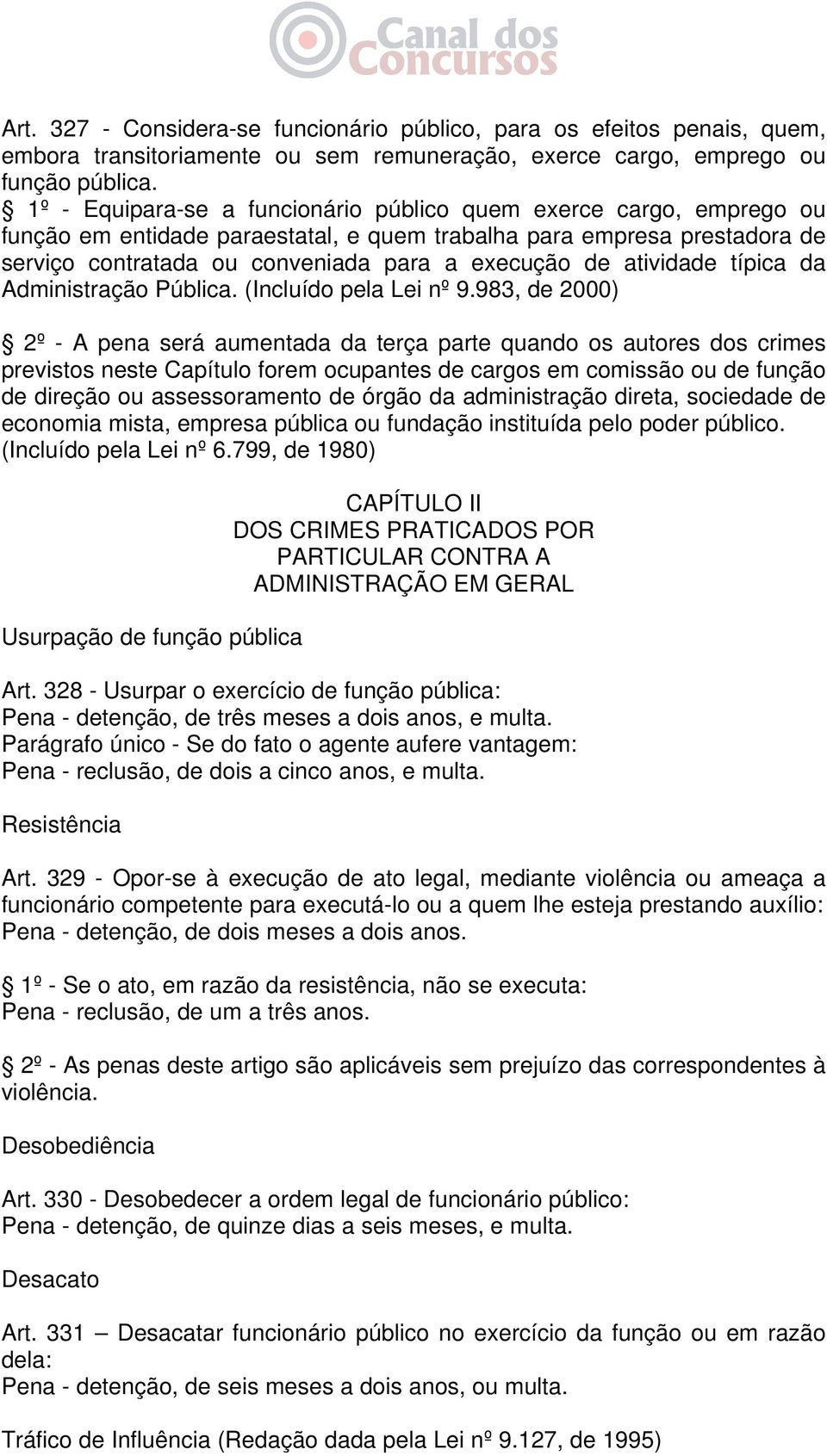 atividade típica da Administração Pública. (Incluído pela Lei nº 9.