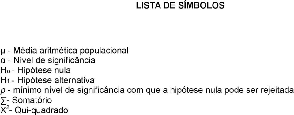 alternativa p - mínimo nível de significância com que a