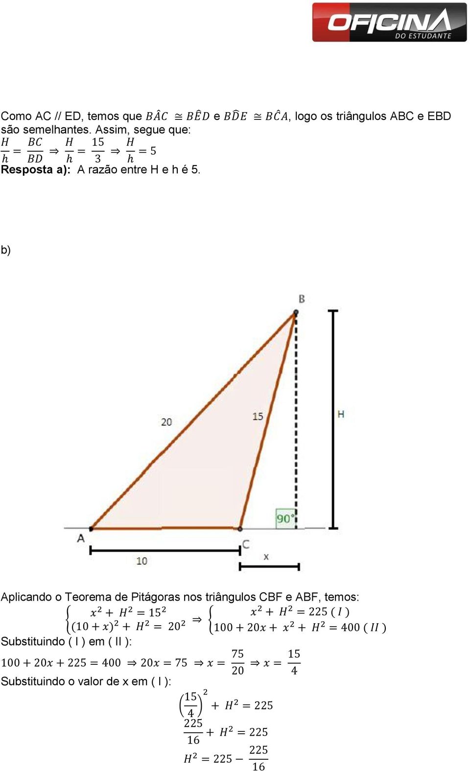 b) Aplicando o Teorema de Pitágoras nos triângulos CBF e ABF,