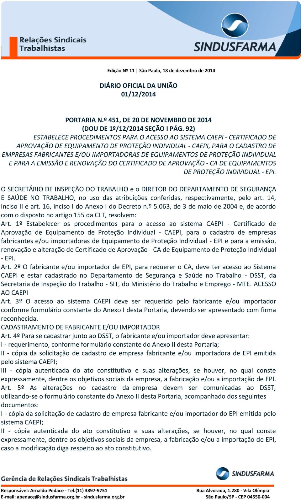 EQUIPAMENTOS DE PROTEÇÃO INDIVIDUAL E PARA A EMISSÃO E RENOVAÇÃO DO CERTIFICADO DE APROVAÇÃO - CA DE EQUIPAMENTOS DE PROTEÇÃO INDIVIDUAL - EPI.