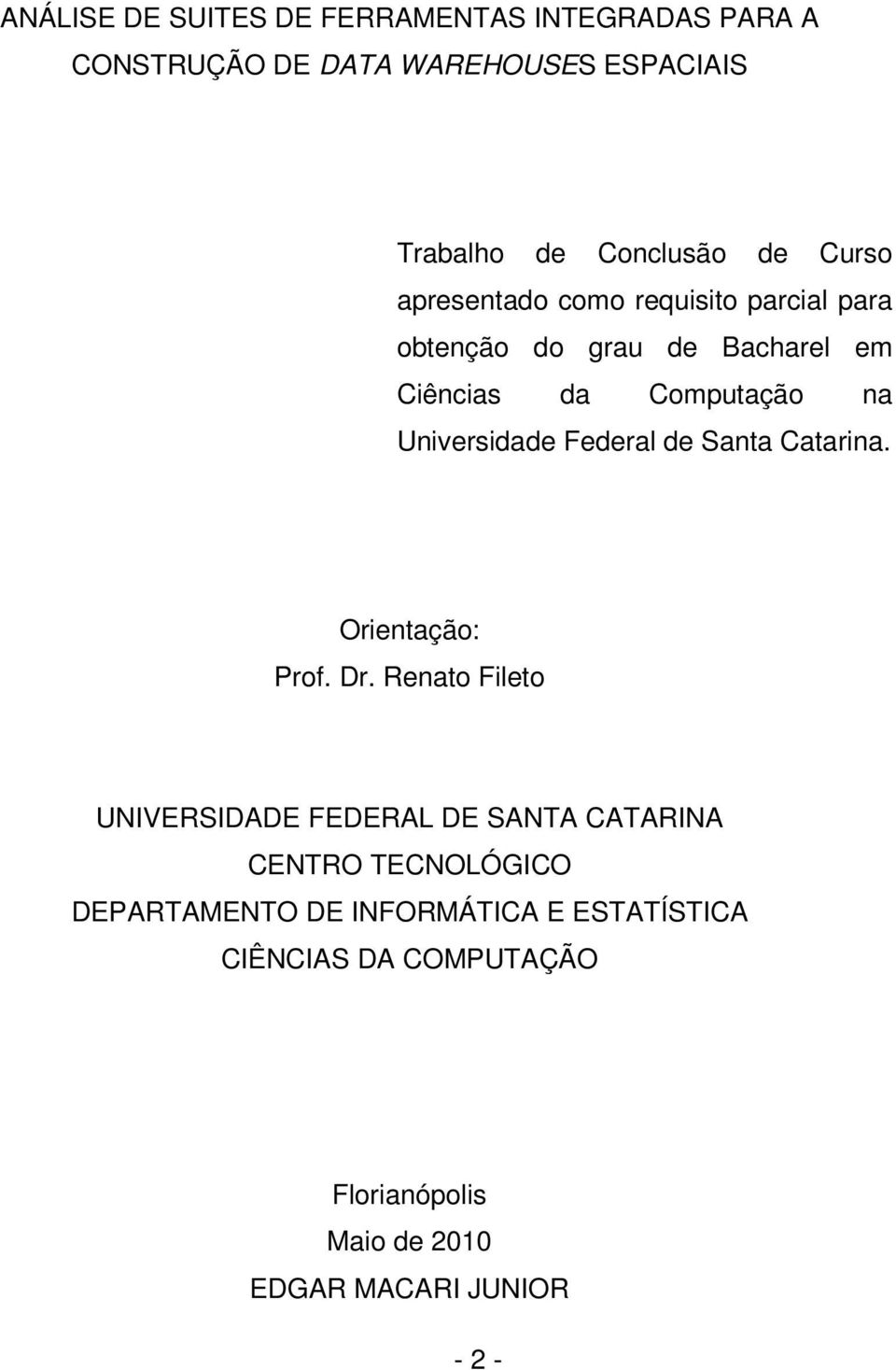 Federal de Santa Catarina. Orientação: Prof. Dr.