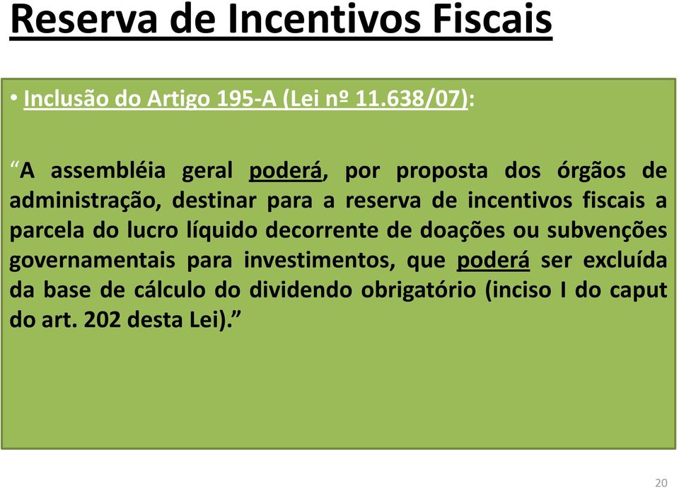 reserva de incentivos fiscais a parcela do lucro líquido decorrente de doações ou subvenções