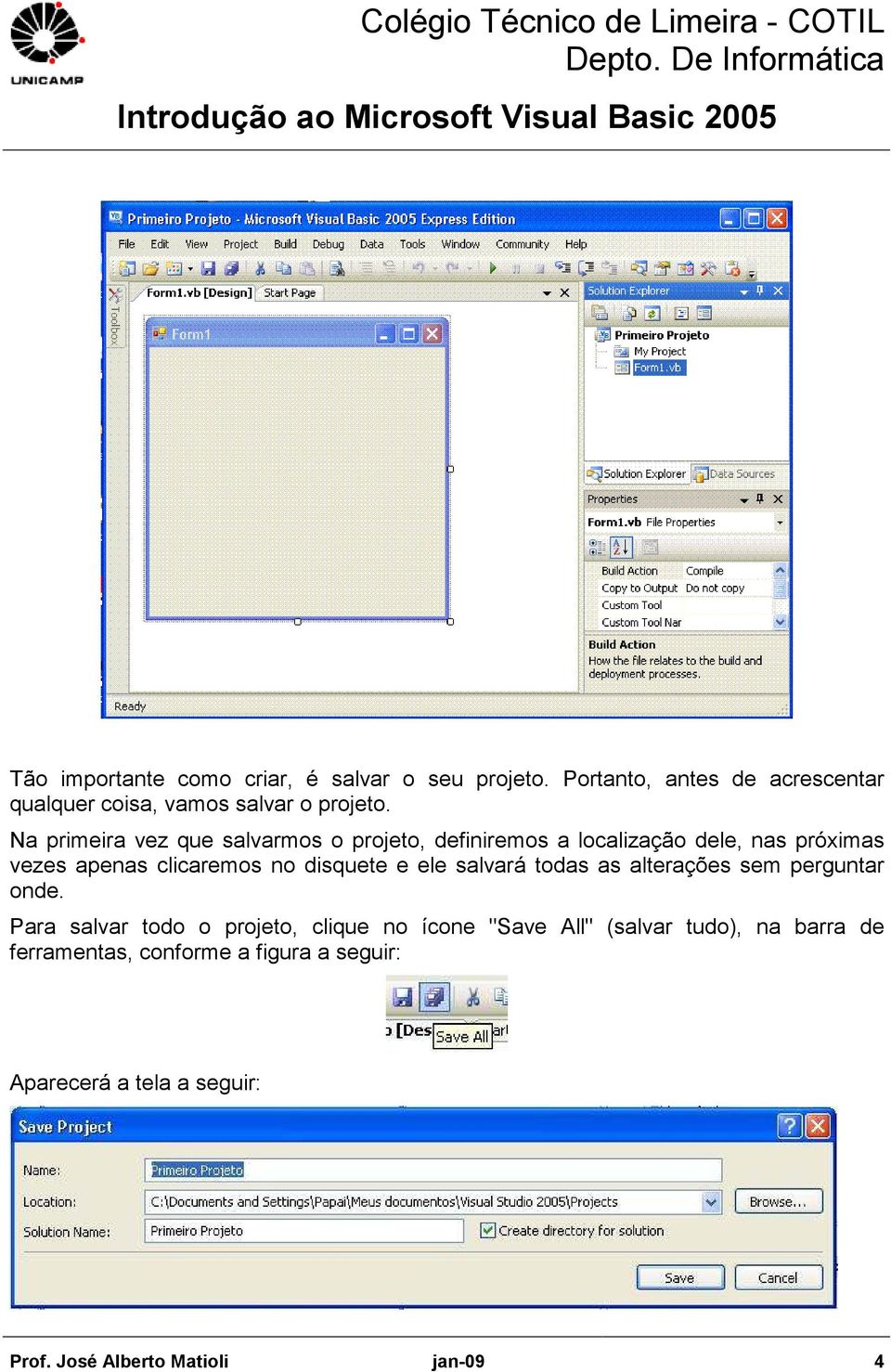 disquete e ele salvará todas as alterações sem perguntar onde.