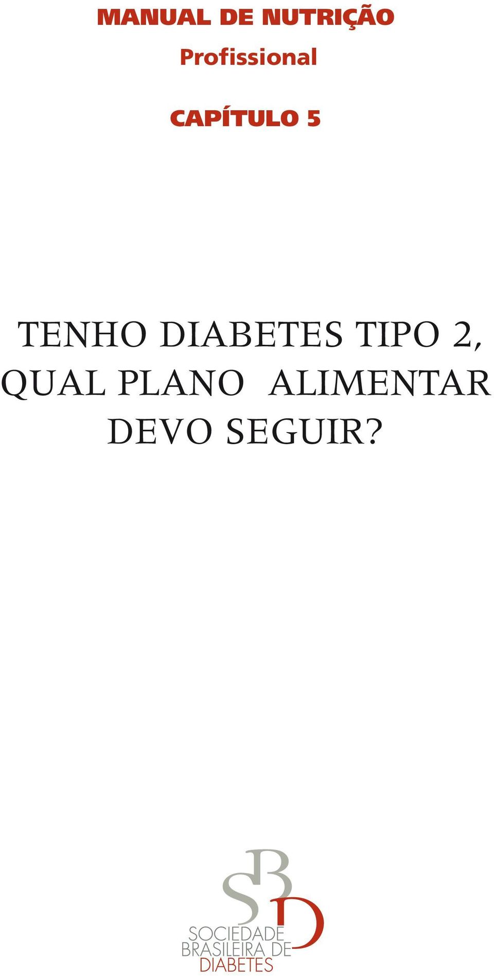 TENHO DIABETES TIPO 2,