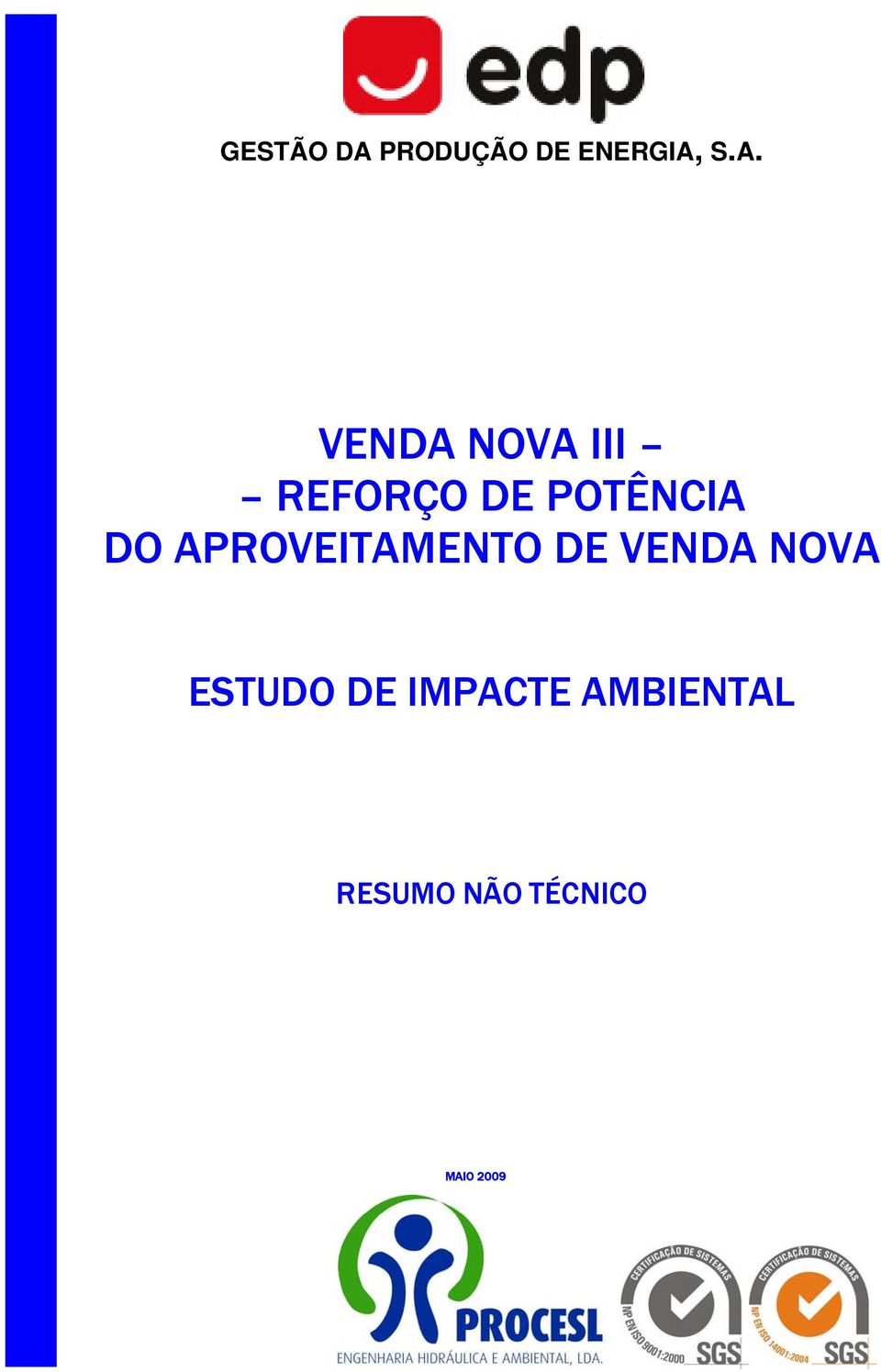 S.A. VENDA NOVA III REFORÇO DE POTÊNCIA