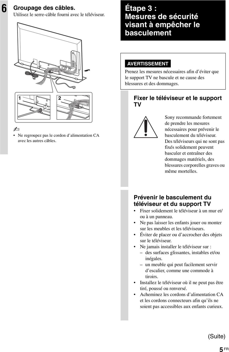 Fixer le téléviseur et le support TV ~ Ne regroupez pas le cordon d alimentation CA avec les autres câbles.