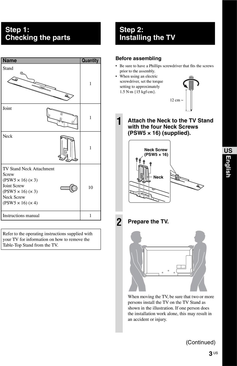 TV Stand Neck Attachment Screw (PSW5 16) ( 3) Joint Screw (PSW5 16) ( 3) Neck Screw (PSW5 16) ( 4) 1 10 Neck Screw (PSW5 16) Neck US English Instructions manual 1 Refer to the operating instructions