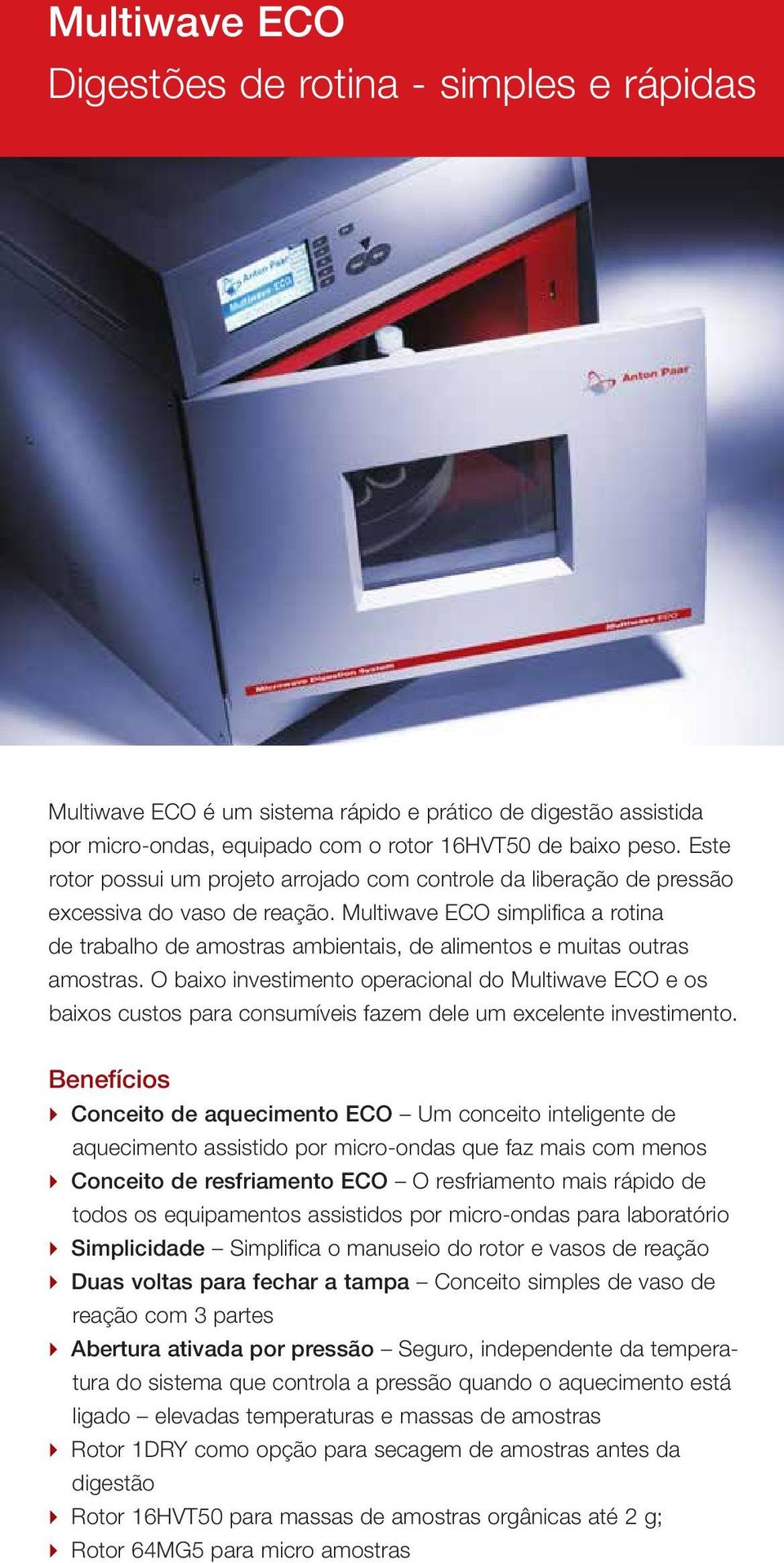 Multiwave ECO simplifica a rotina de trabalho de amostras ambientais, de alimentos e muitas outras amostras.