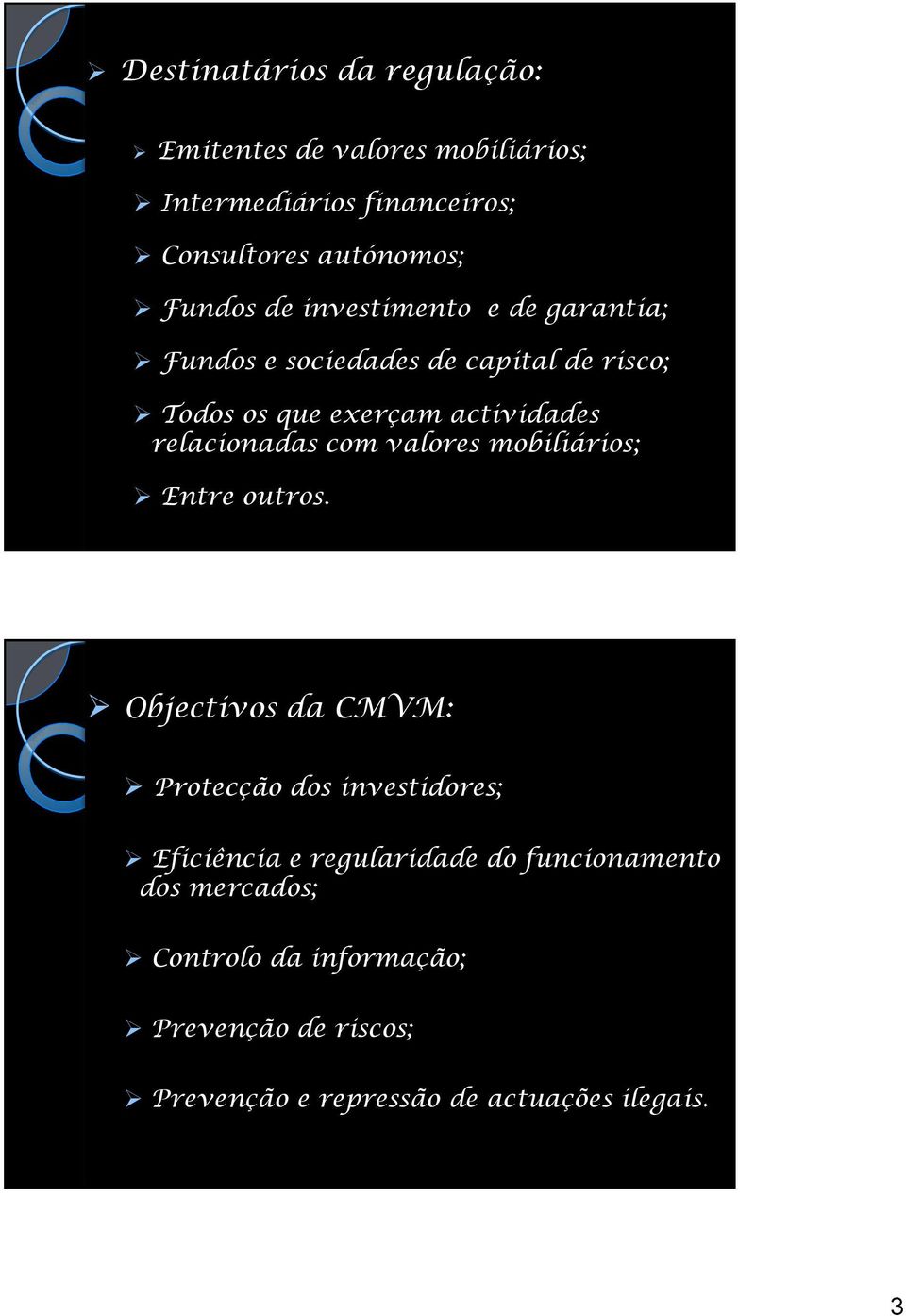 relacionadas com valores mobiliários; Entre outros.