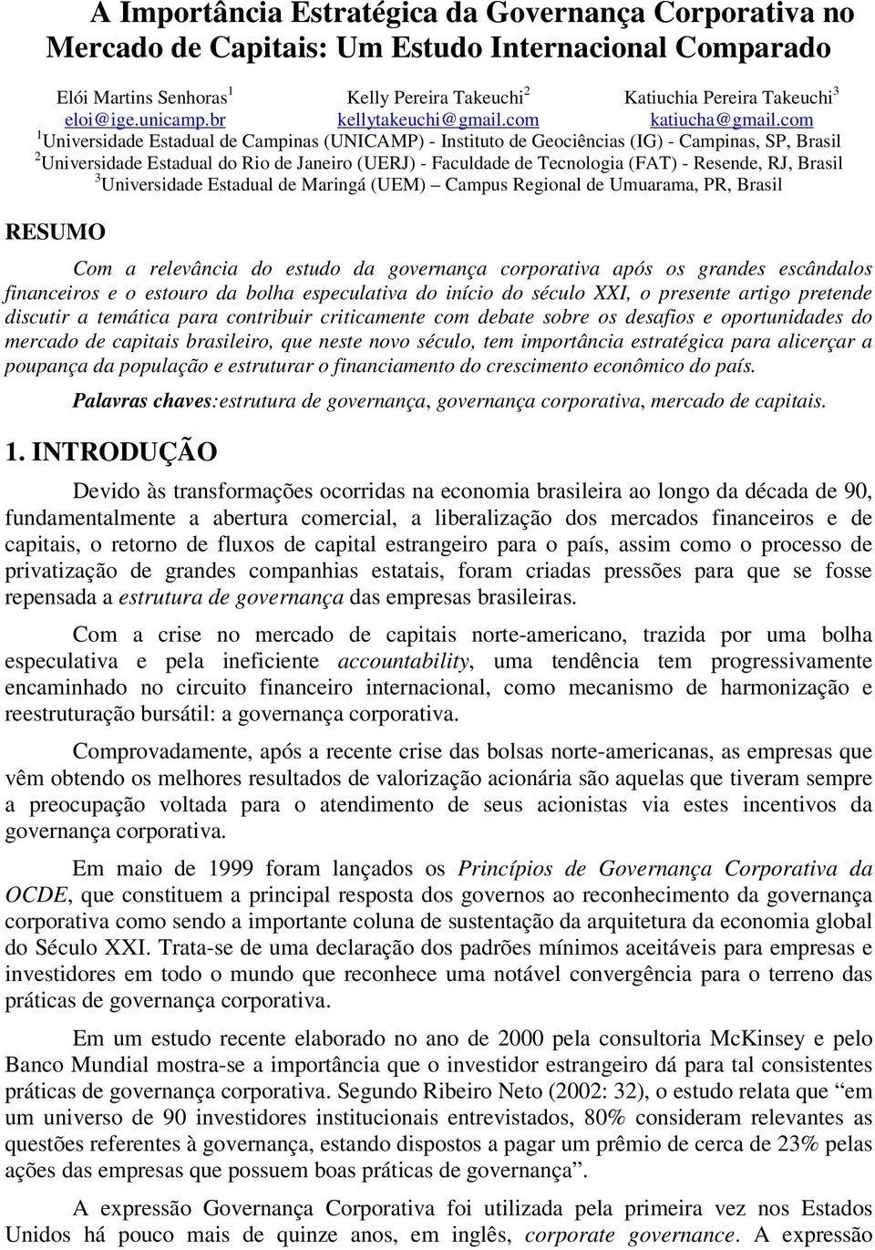 com 1 Universidade Estadual de Campinas (UNICAMP) - Instituto de Geociências (IG) - Campinas, SP, Brasil 2 Universidade Estadual do Rio de Janeiro (UERJ) - Faculdade de Tecnologia (FAT) - Resende,