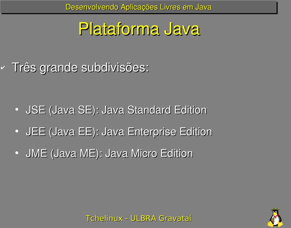 Standard Edition JEE (Java EE): Java