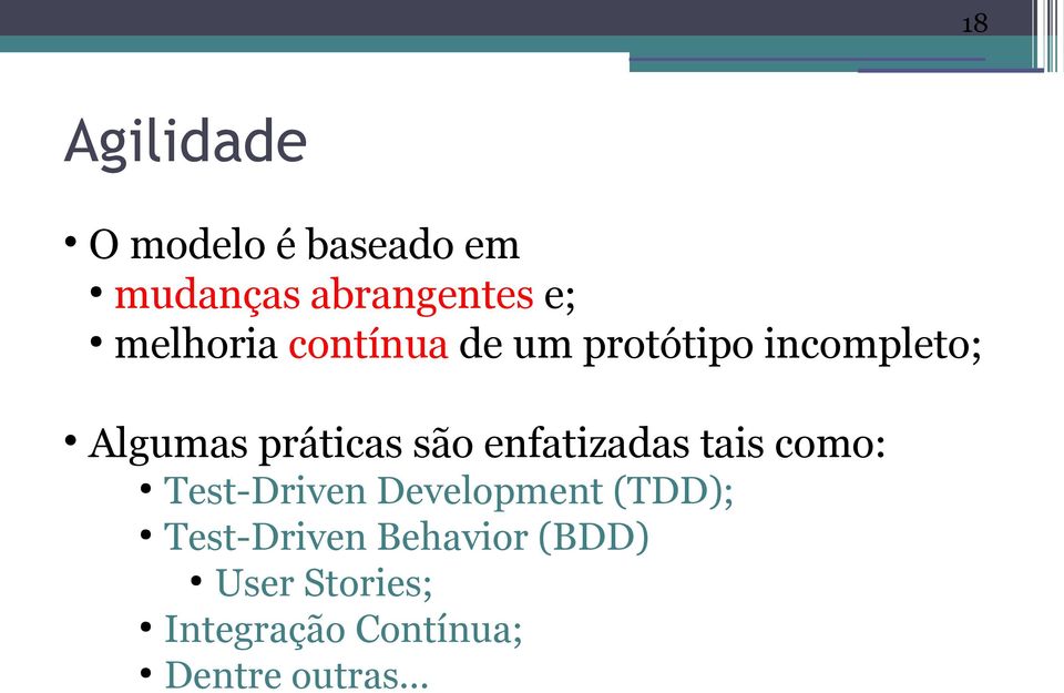 são enfatizadas tais como: Test-Driven Development (TDD);