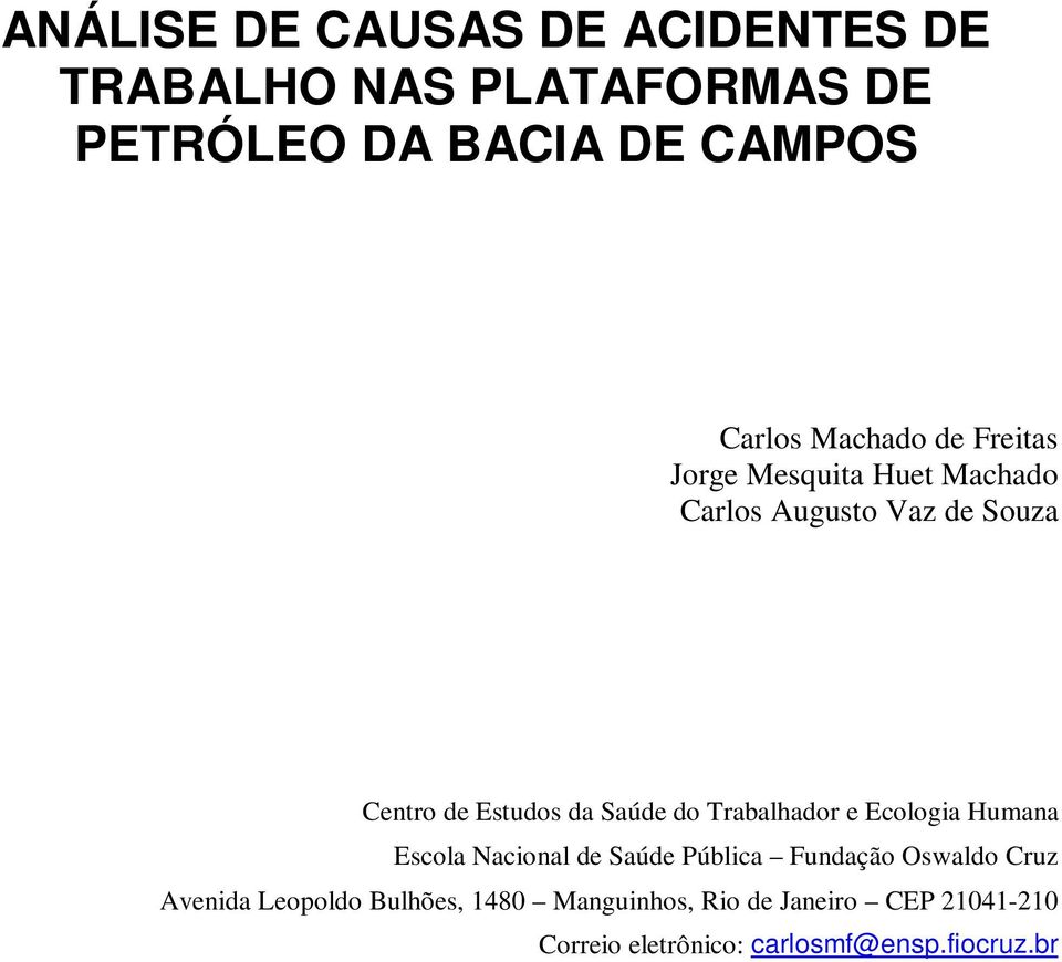 Saúde do Trabalhador e Ecologia Humana Escola Nacional de Saúde Pública Fundação Oswaldo Cruz