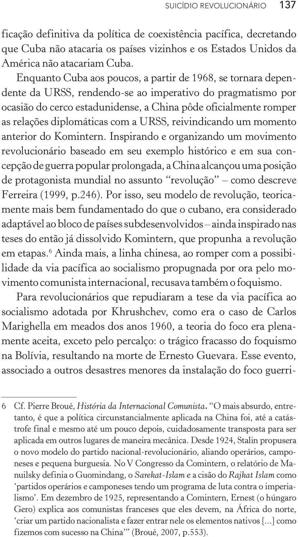 diplomáticas com a URSS, reivindicando um momento anterior do Komintern.