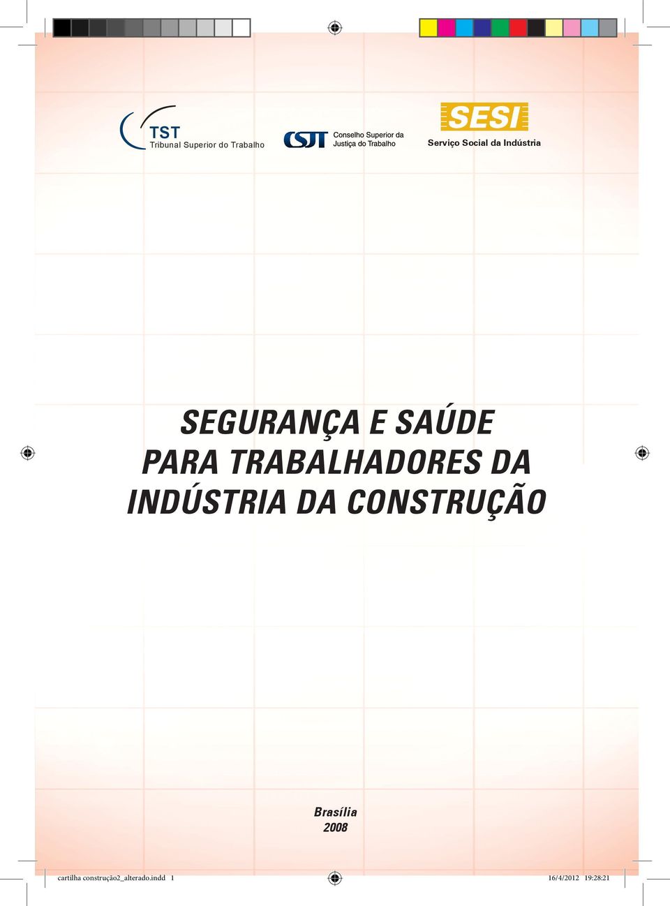 TRABALHADORES DA INDÚSTRIA DA CONSTRUÇÃO