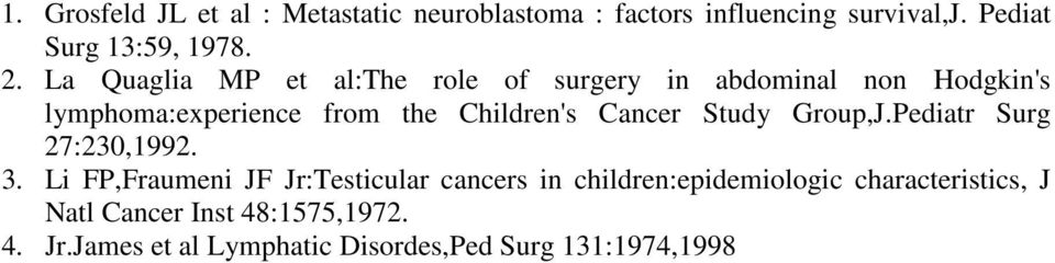 Cancer Study Group,J.Pediatr Surg 27:230,1992. 3.