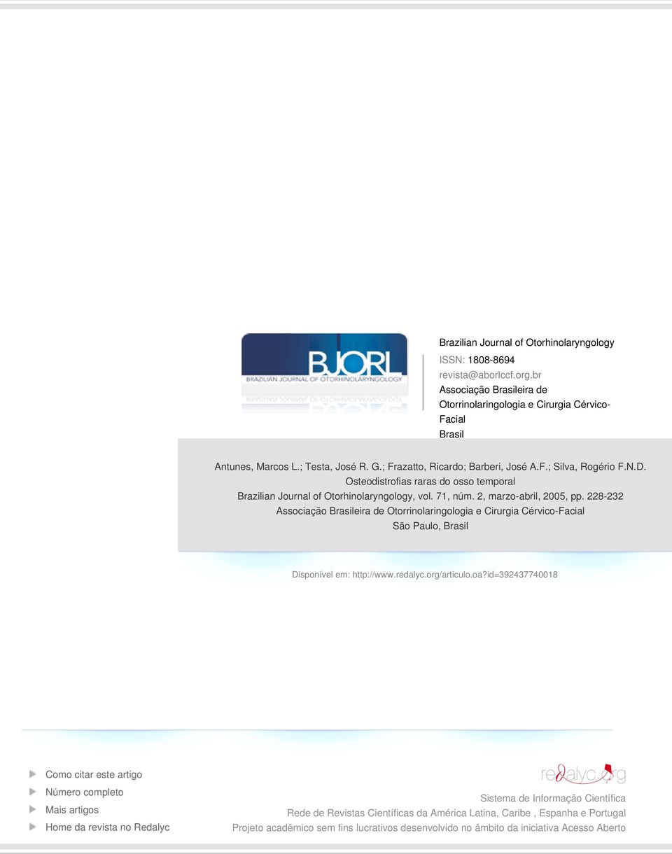 228-232 Associação Brasileira de Otorrinolaringologia e Cirurgia Cérvico-Facial São Paulo, Brasil Disponível em: http://www.redalyc.org/articulo.oa?