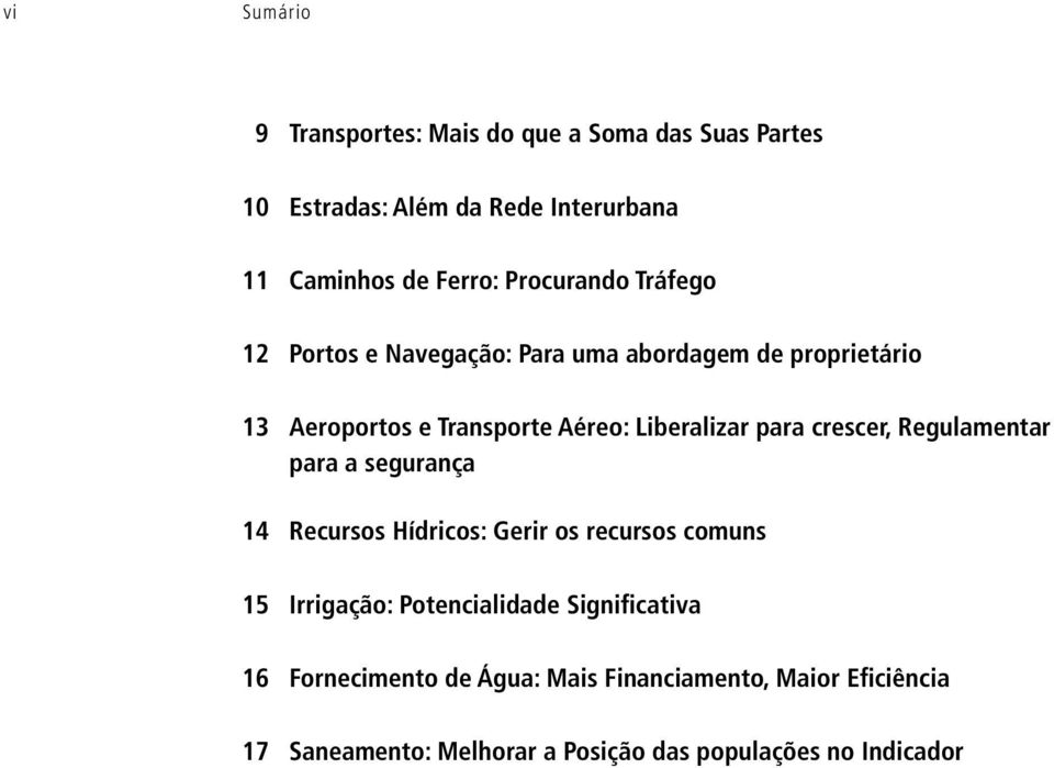 para crescer, Regulamentar para a segurança 14 Recursos Hídricos: Gerir os recursos comuns 15 Irrigação: Potencialidade