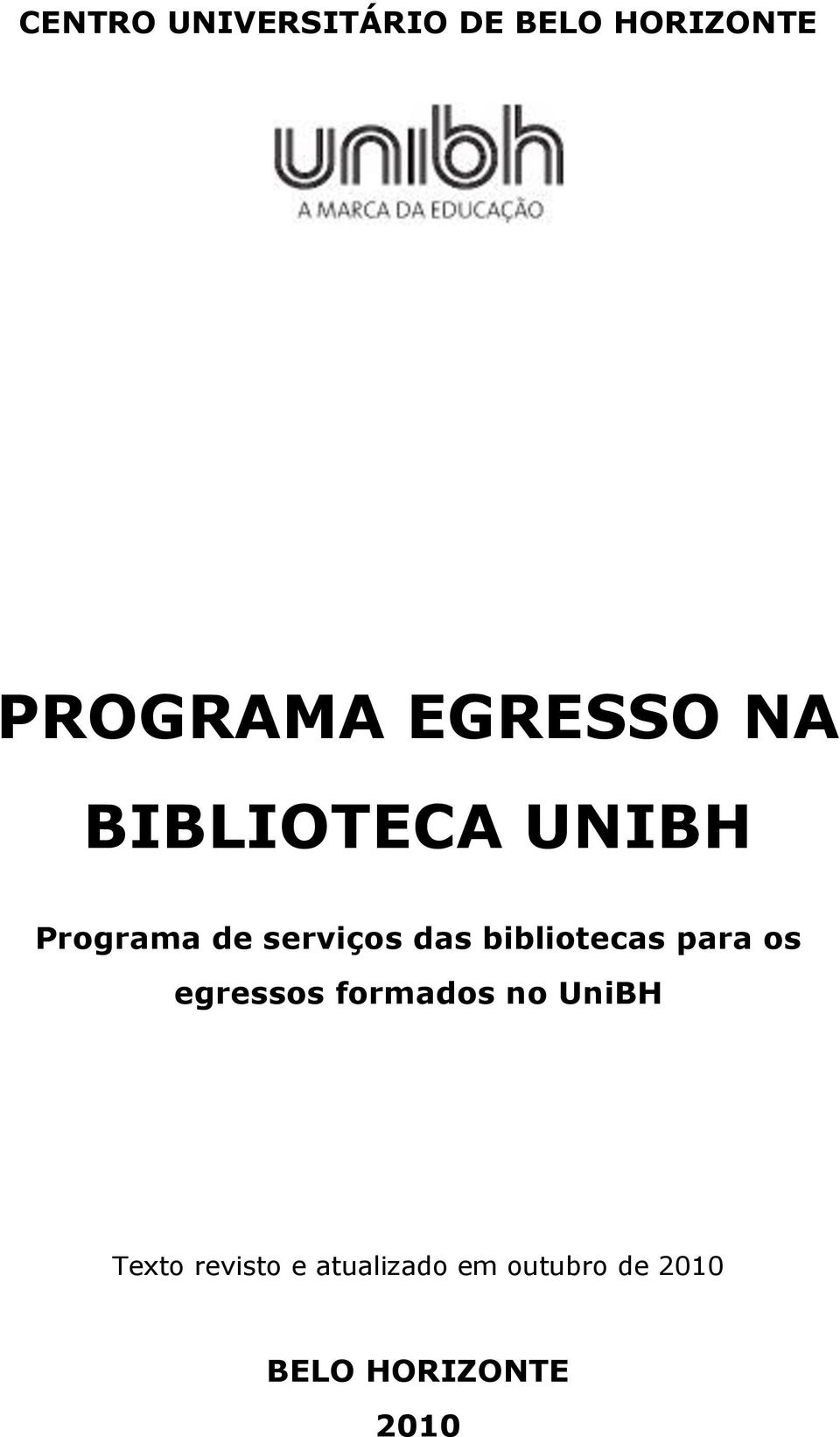 bibliotecas para os egressos formados no UniBH Texto