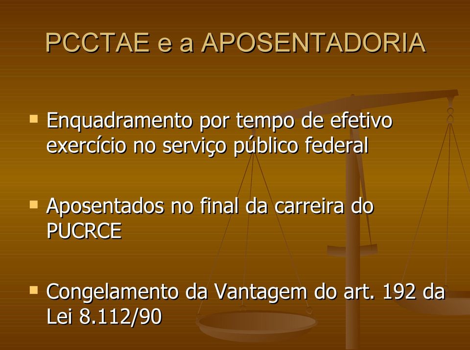 federal Aposentados no final da carreira do