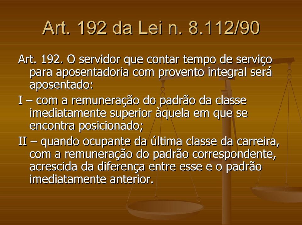 O servidor que contar tempo de serviço para aposentadoria com provento integral será aposentado: I