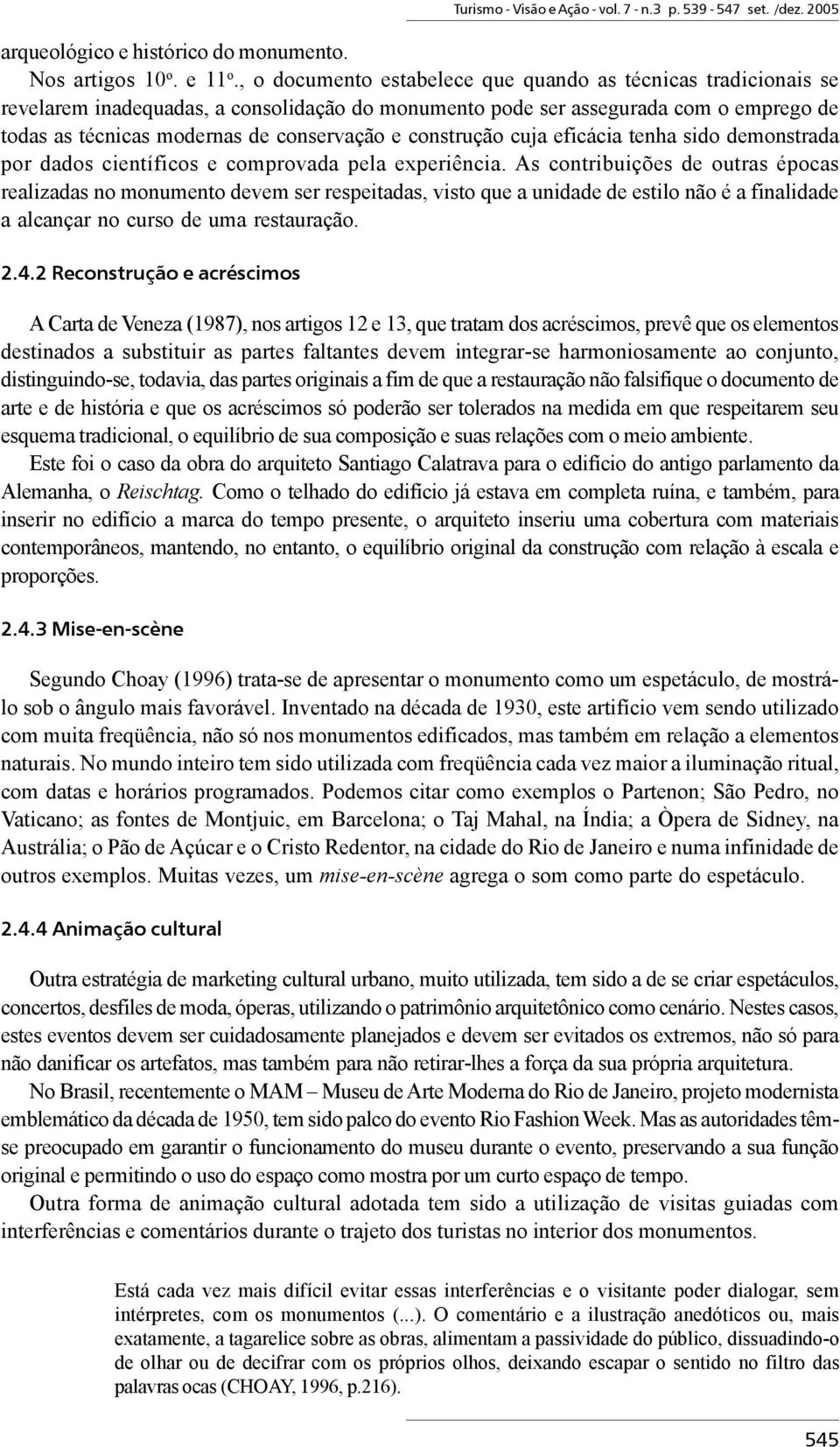 construção cuja eficácia tenha sido demonstrada por dados científicos e comprovada pela experiência.