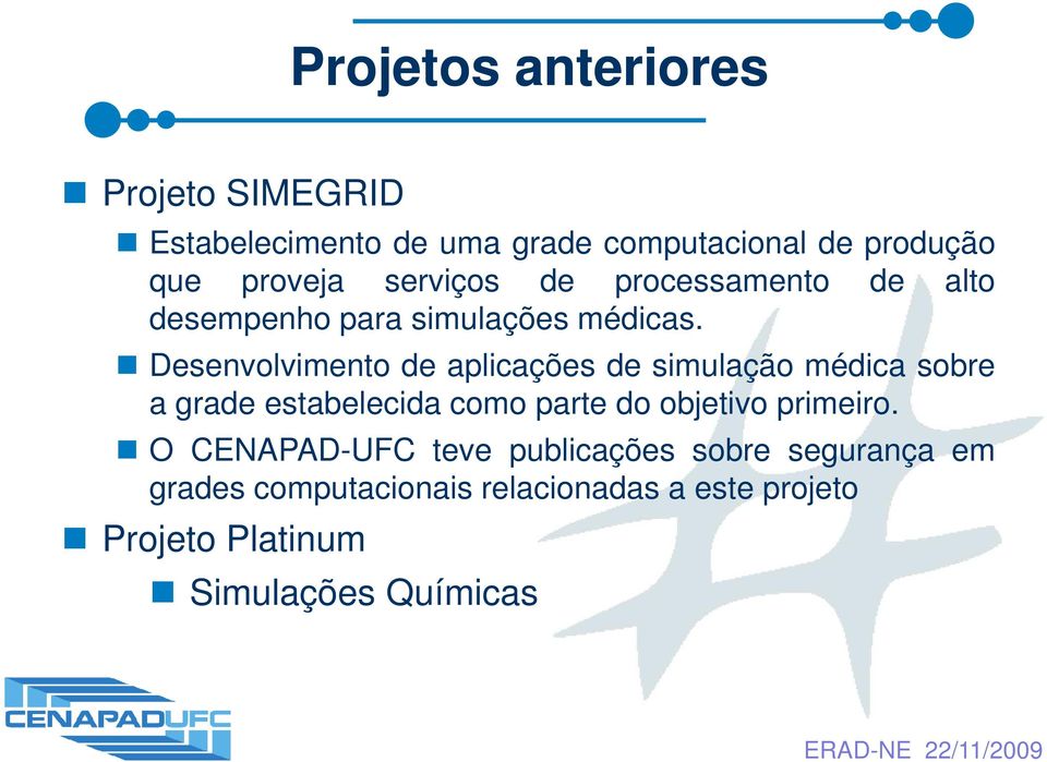 Desenvolvimento de aplicações de simulação médica sobre a grade estabelecida como parte do objetivo