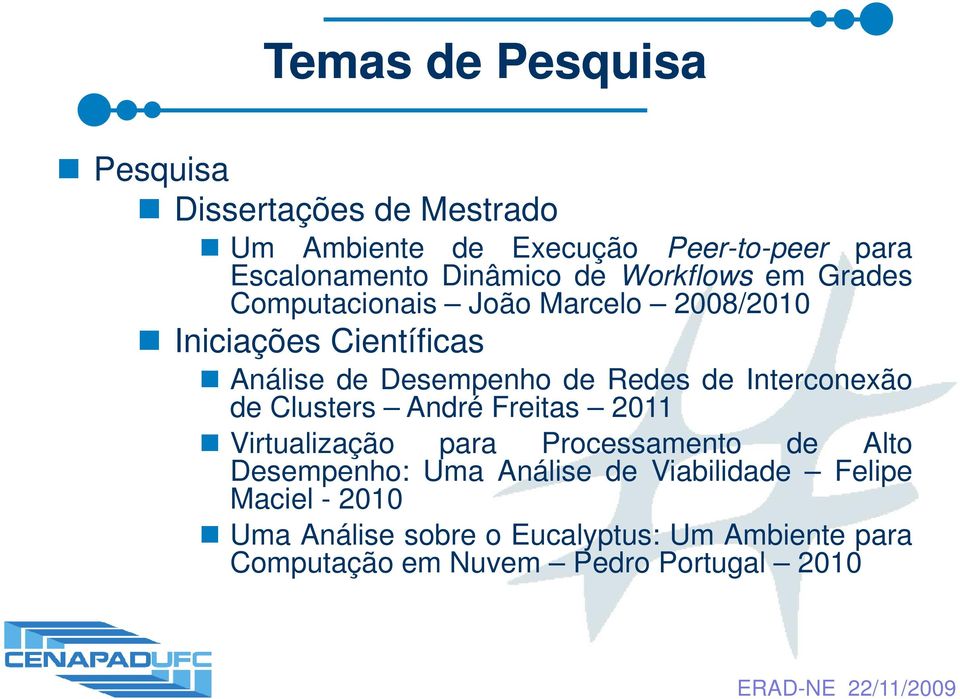 de Interconexão de Clusters André Freitas 2011 Virtualização para Processamento de Alto Desempenho: Uma Análise de