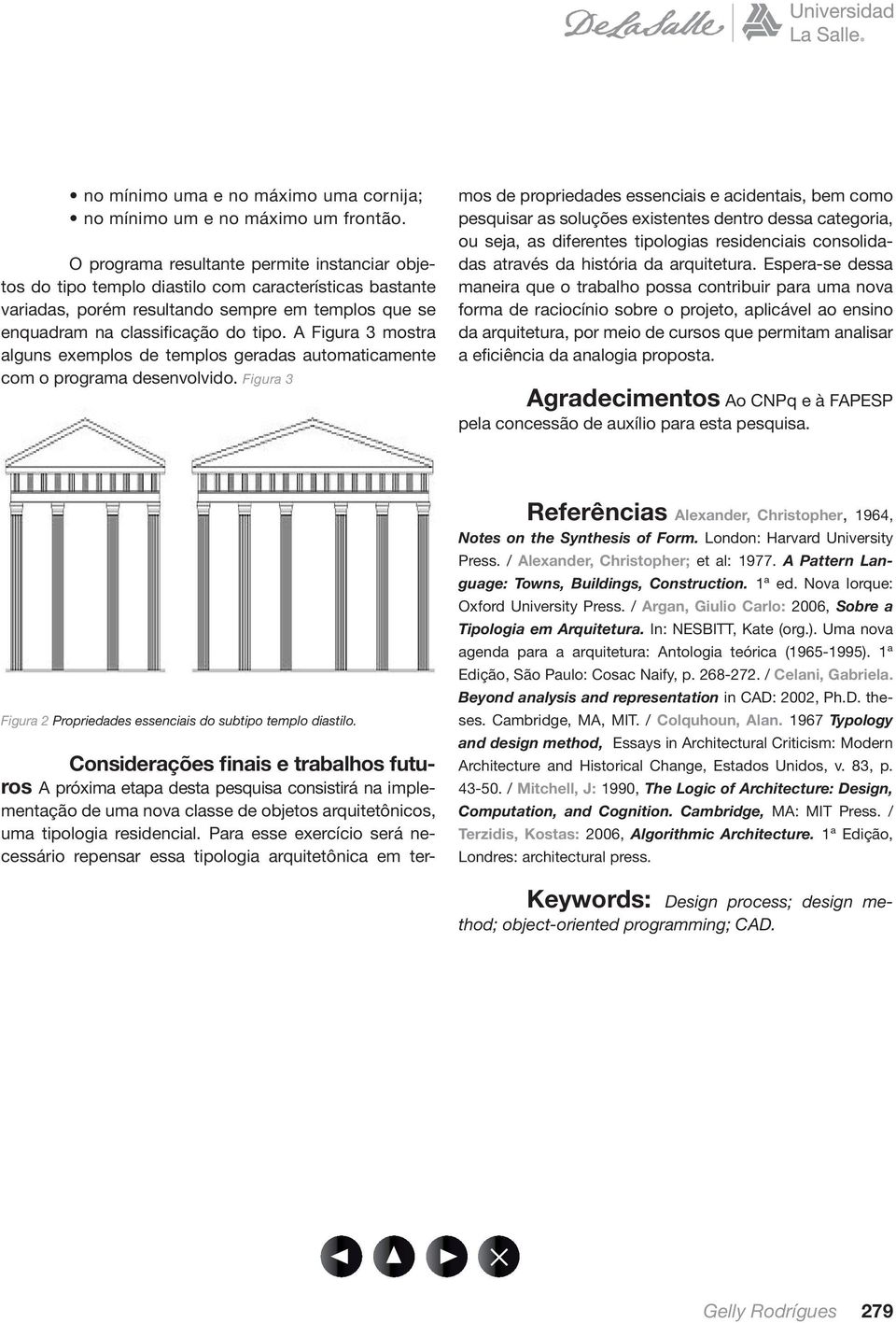 A Figura 3 mostra alguns exemplos de templos geradas automaticamente com o programa desenvolvido.