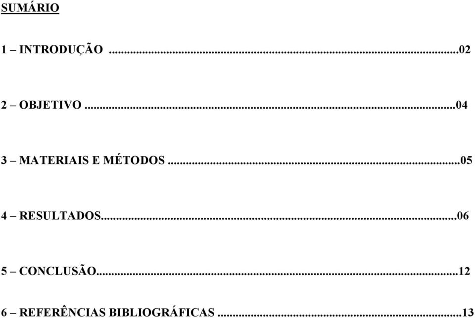 ..05 4 RESULTADOS...06 5 CONCLUSÃO.