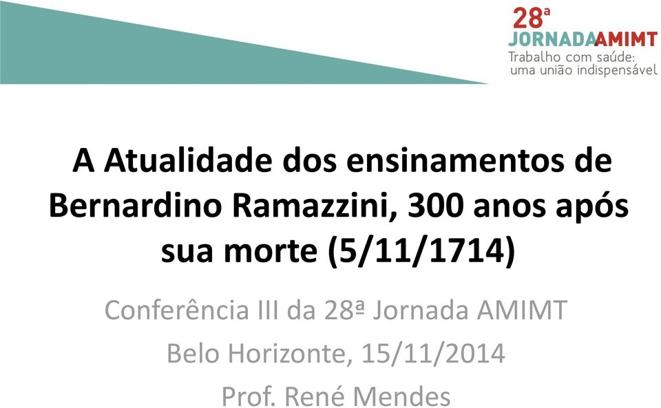 morte (5/11/1714) Conferência III da 28ª