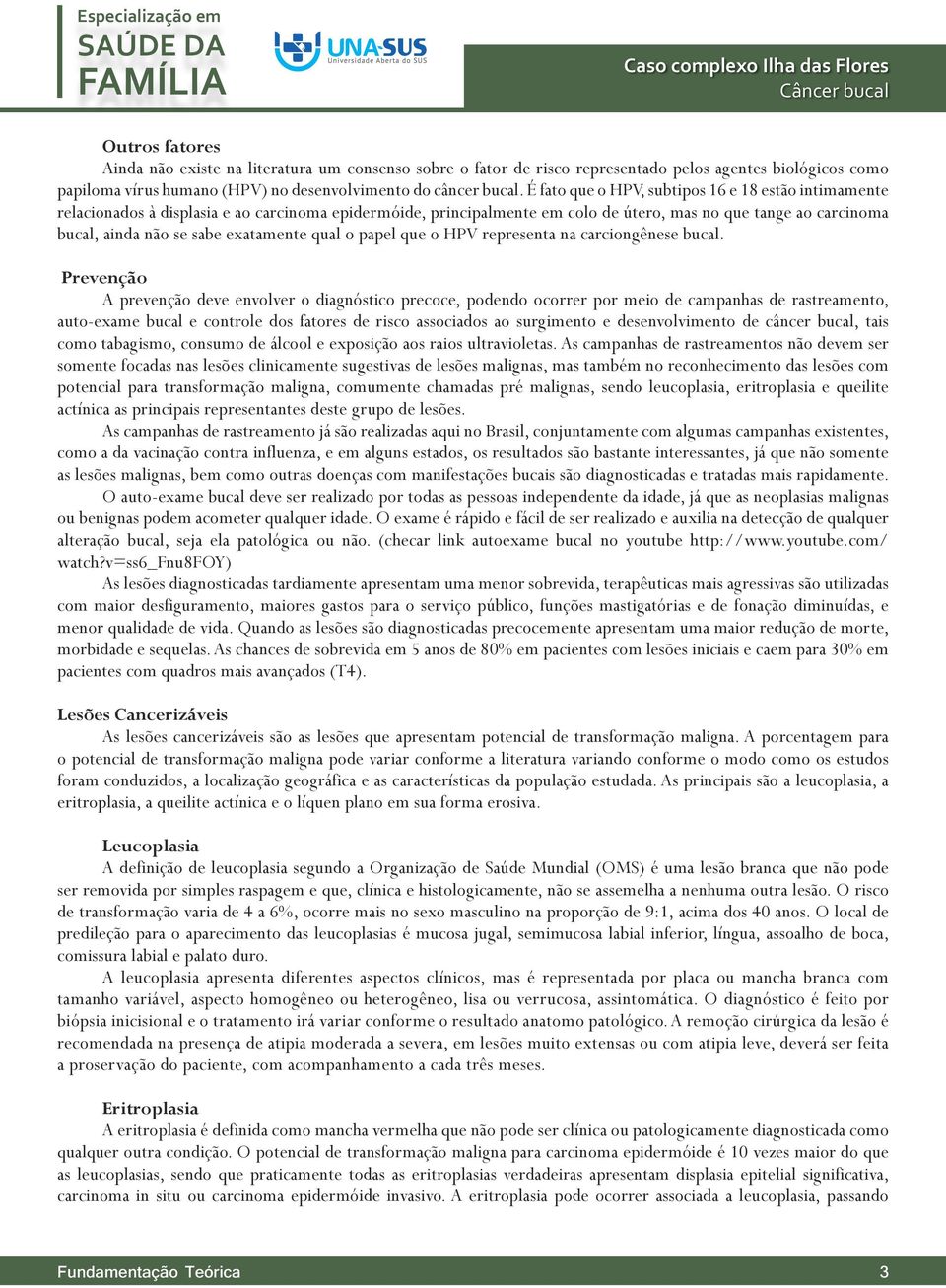 exatamente qual o papel que o HPV representa na carciongênese bucal.