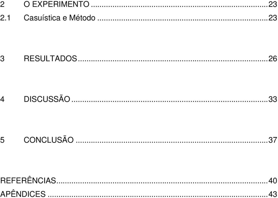 ..23 3 RESULTADOS...26 4 DISCUSSÃO.