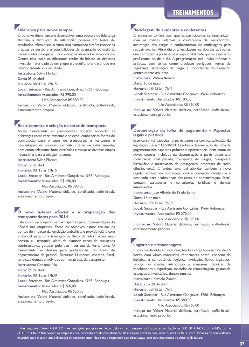 Dentre eles estão os diferentes estilos de liderar, os distintos níveis de maturidade de um grupo e o equilíbrio entre o foco em relacionamento e o resultado.