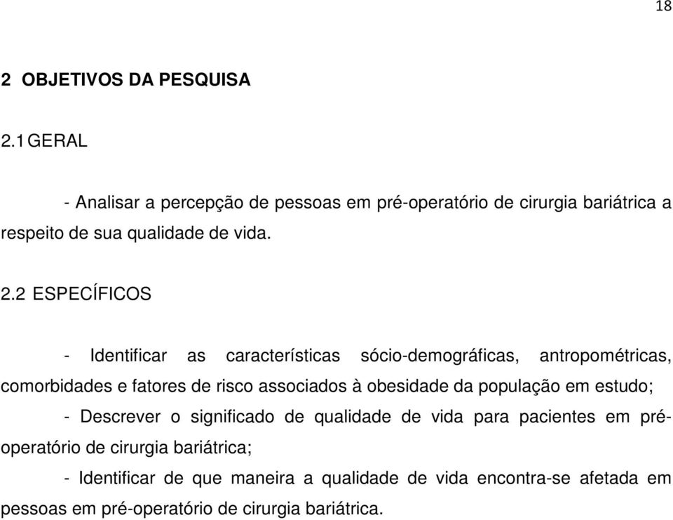 2 ESPECÍFICOS - Identificar as características sócio-demográficas, antropométricas, comorbidades e fatores de risco associados à