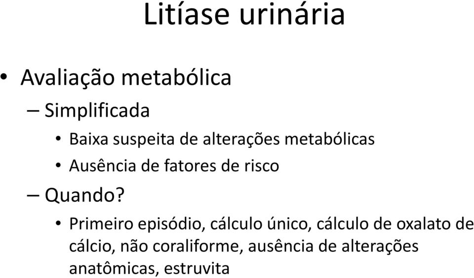 Primeiro episódio, cálculo único, cálculo de oxalato de